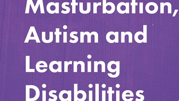 Masturbation, Autism and Learning Disabilities