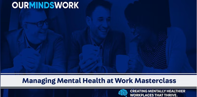 Managing Mental Health at Work - Masterclass