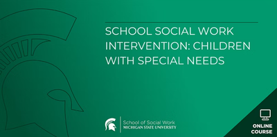 School Social Work Intervention: Children with Special Needs