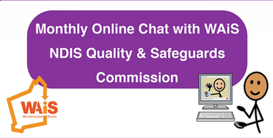 Monthly Online Chat with WAiS about NDIS Q&S Commission