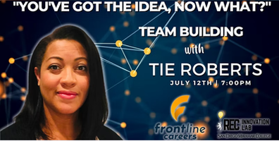 You've got the idea, now what? Team Building with Tie Roberts