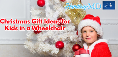 Christmas Gift Ideas for Kids in a Wheelchair