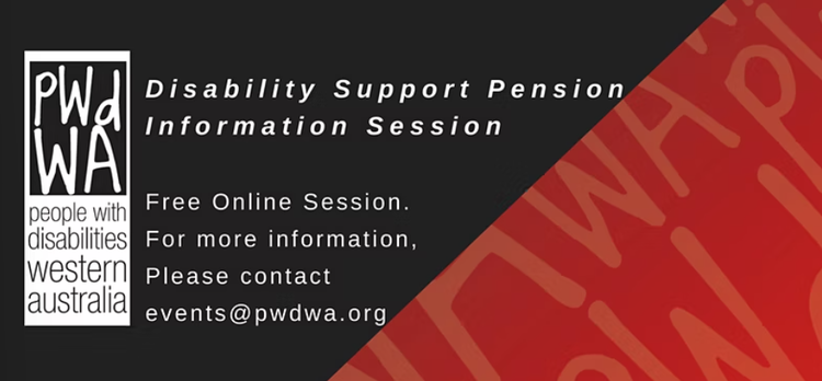 PWdWA's Disability Support Pension Online Information Session August 2022