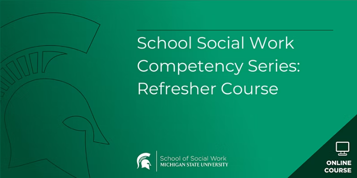 School Social Work Competency Series: Refresher Course